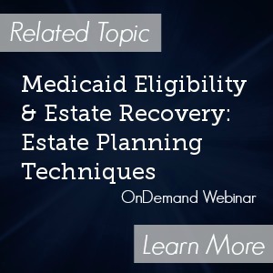Medicaid Eligibility and Estate Recovery: Estate Planning Techniques