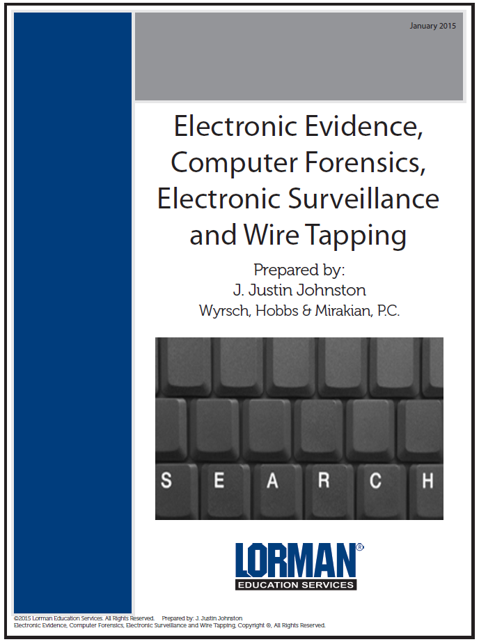 Electronic Evidence, Computer Forensics, Electronic Surveillance and Wire Tapping
