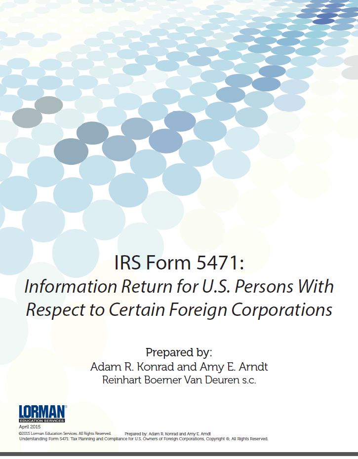 IRS Form 5471: Information Return for U.S. Persons With Respect to Certain Foreign Corporations