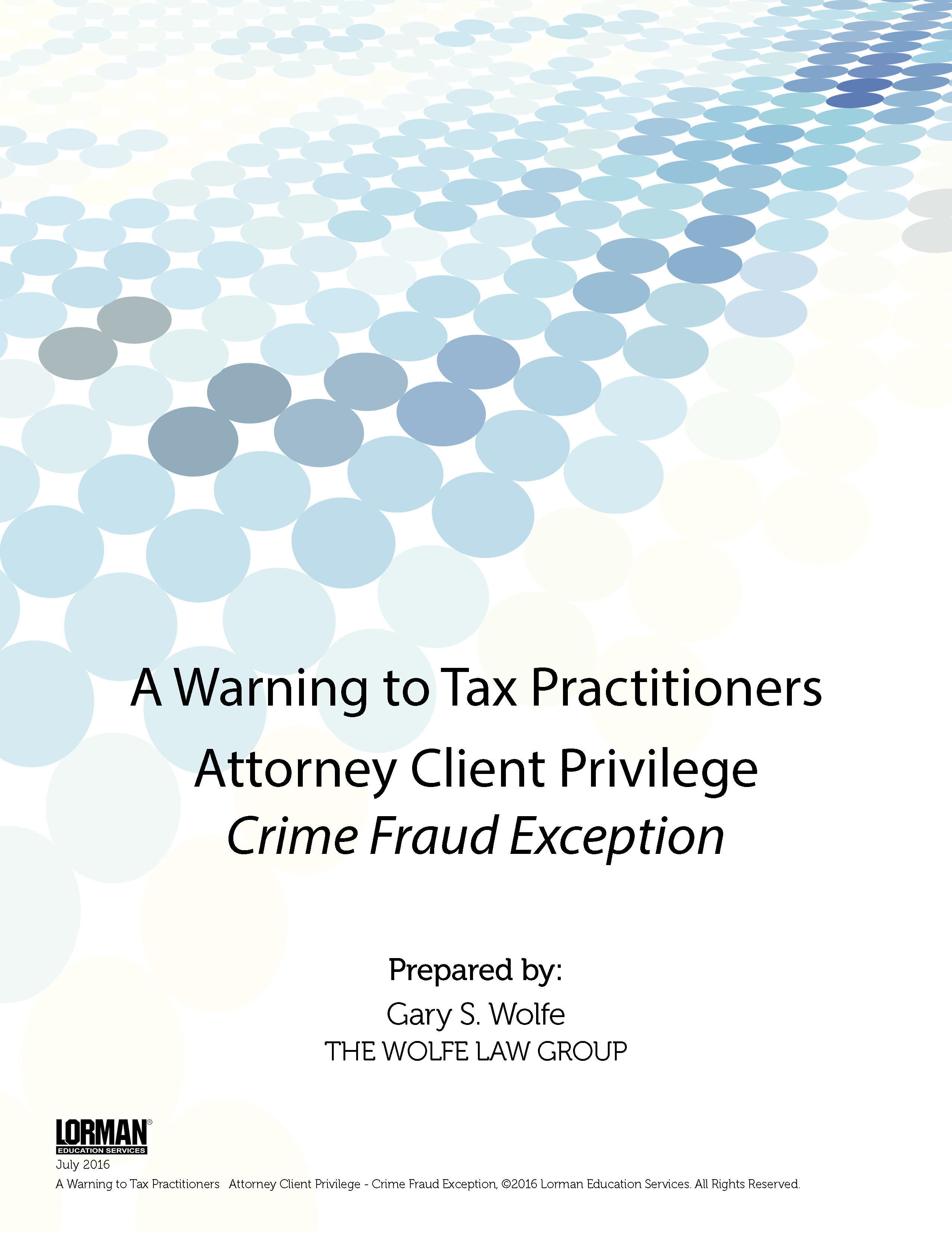A Warning to Tax Practitioners and Attorney Client Privilege Crime Fraud Exception