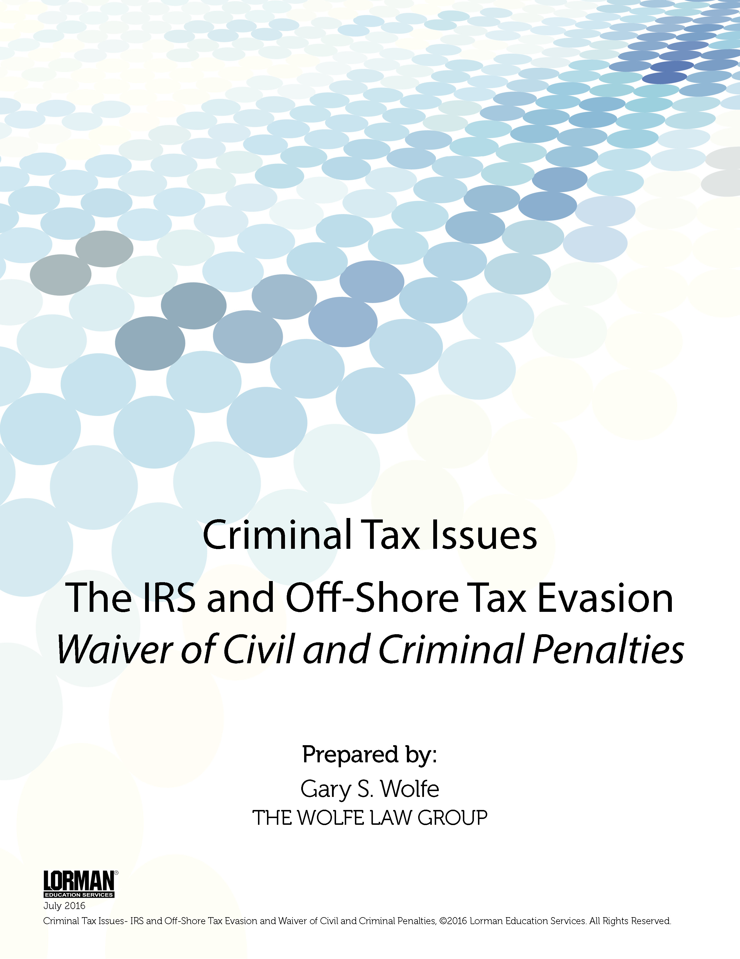 Criminal Tax Issues- IRS and Off-Shore Tax Evasion and Waiver of Civil and Criminal Penalties