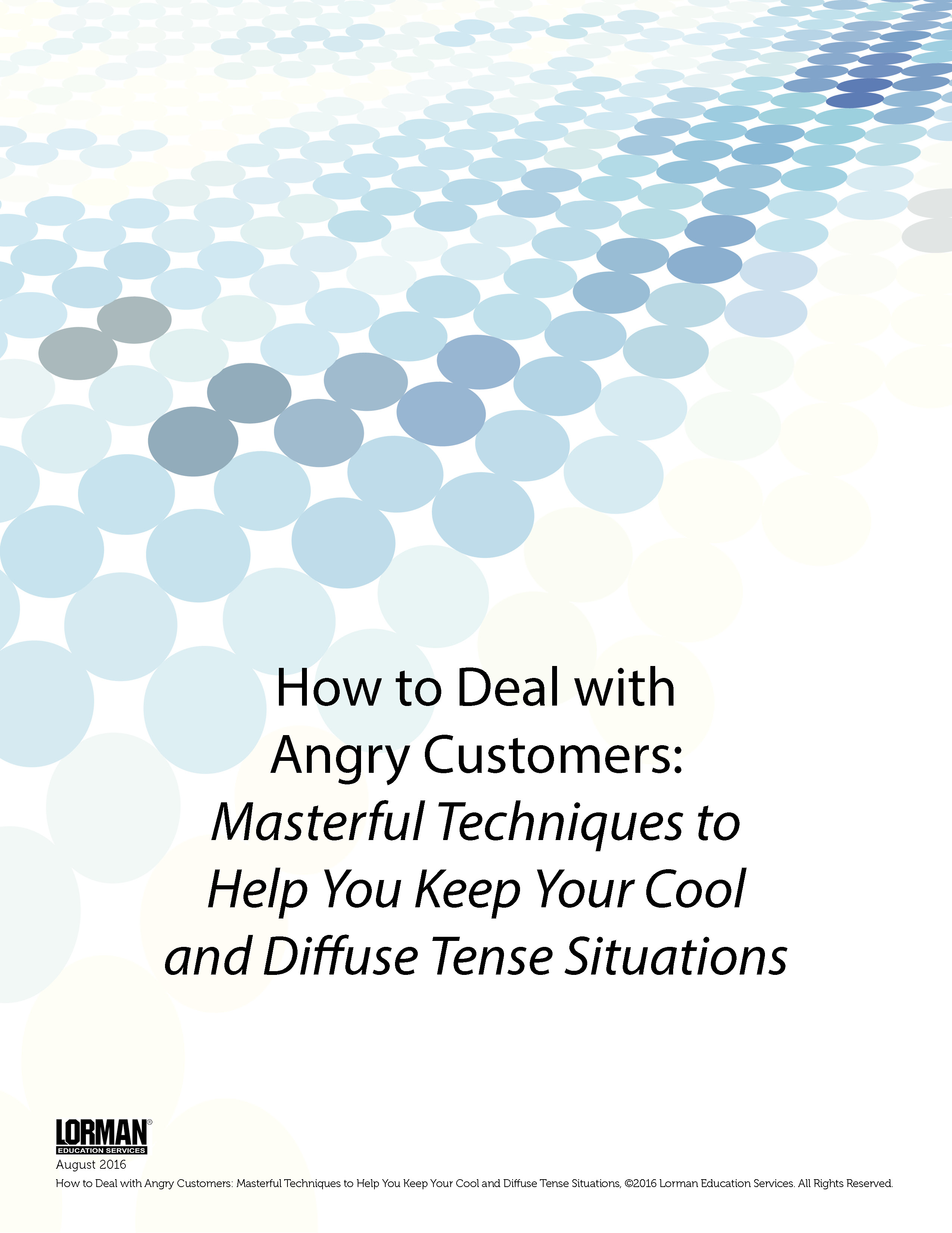 Dealing with Angry Customers: Techniques to Help You Keep Your Cool and Diffuse Tense Situations