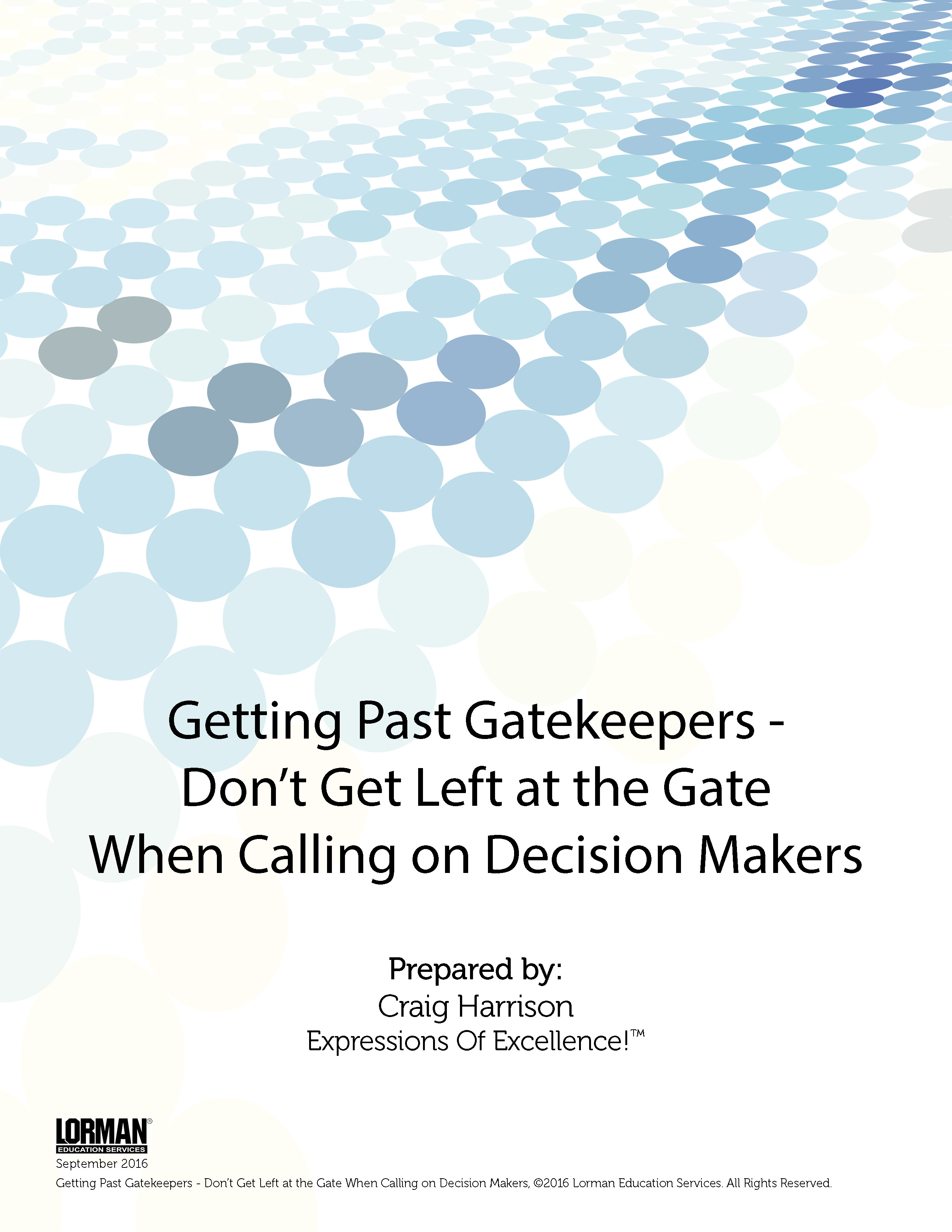 Getting Past Gatekeepers - Don't Get Left at the Gate When Calling on Decision Makers