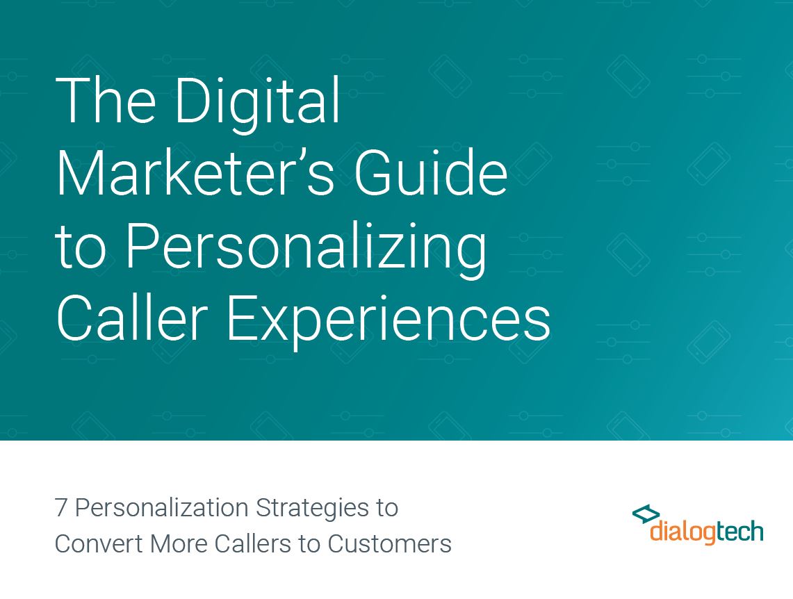 The Digital Marketer’s Guide to Personalizing Caller Experiences