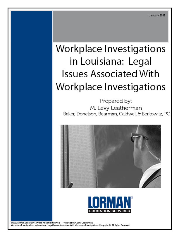 Workplace Investigations in Louisiana: Legal Issues Associated With Workplace Investigations