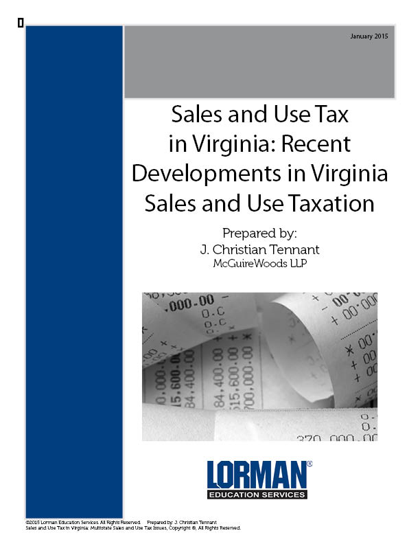 Sales and Use Tax in Virginia: Recent Developments in Virginia Sales and Use Taxation