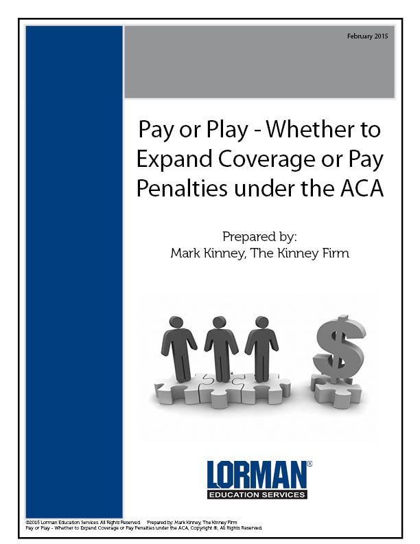 Pay or Play - Whether to Expand Coverage or Pay Penalties under the ACA