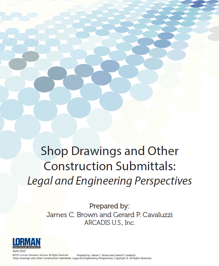 Shop Drawings and Other Construction Submittals: Legal and Engineering Perspectives