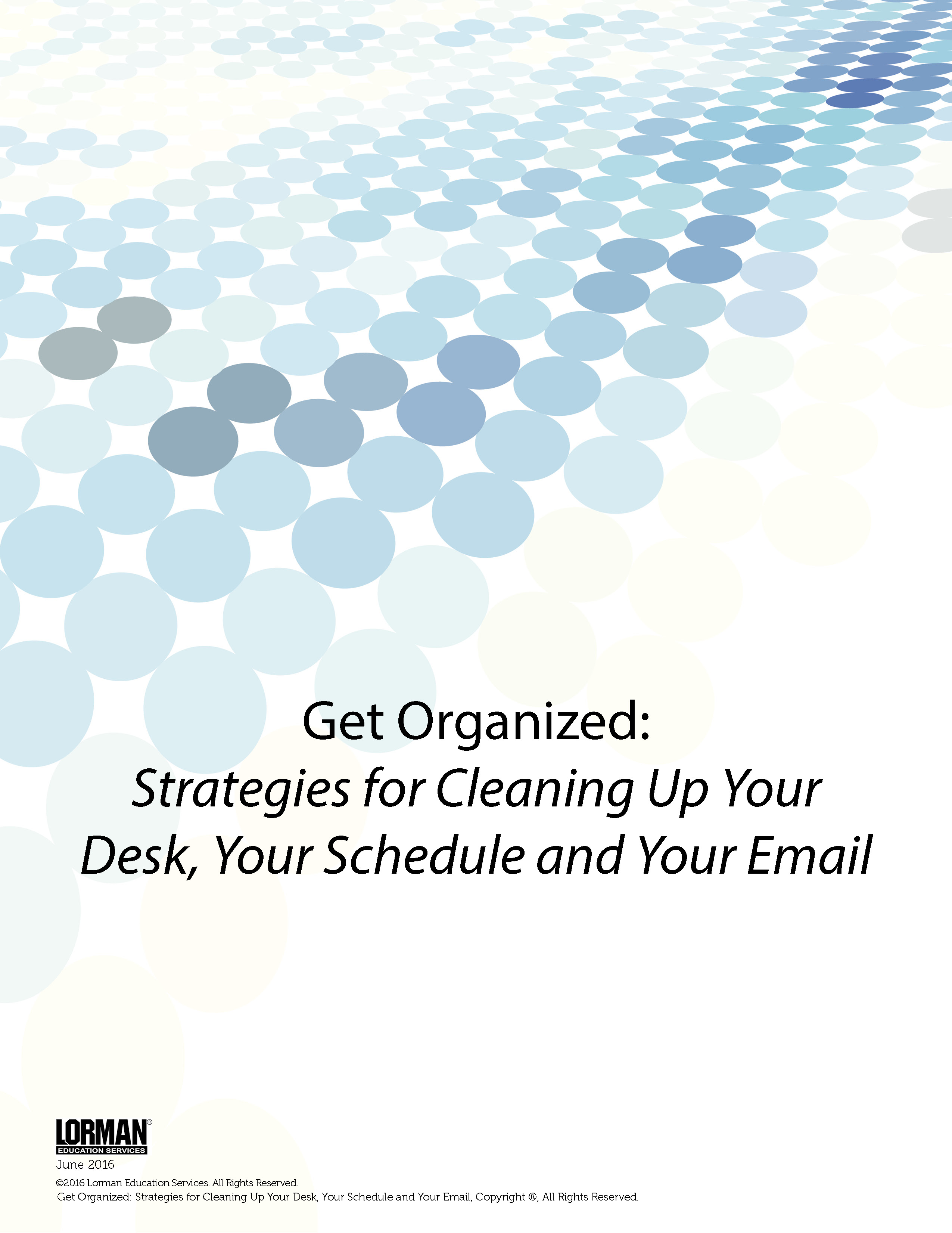 Get Organized: Strategies for Cleaning Up Your Desk, Your Schedule and Your Email