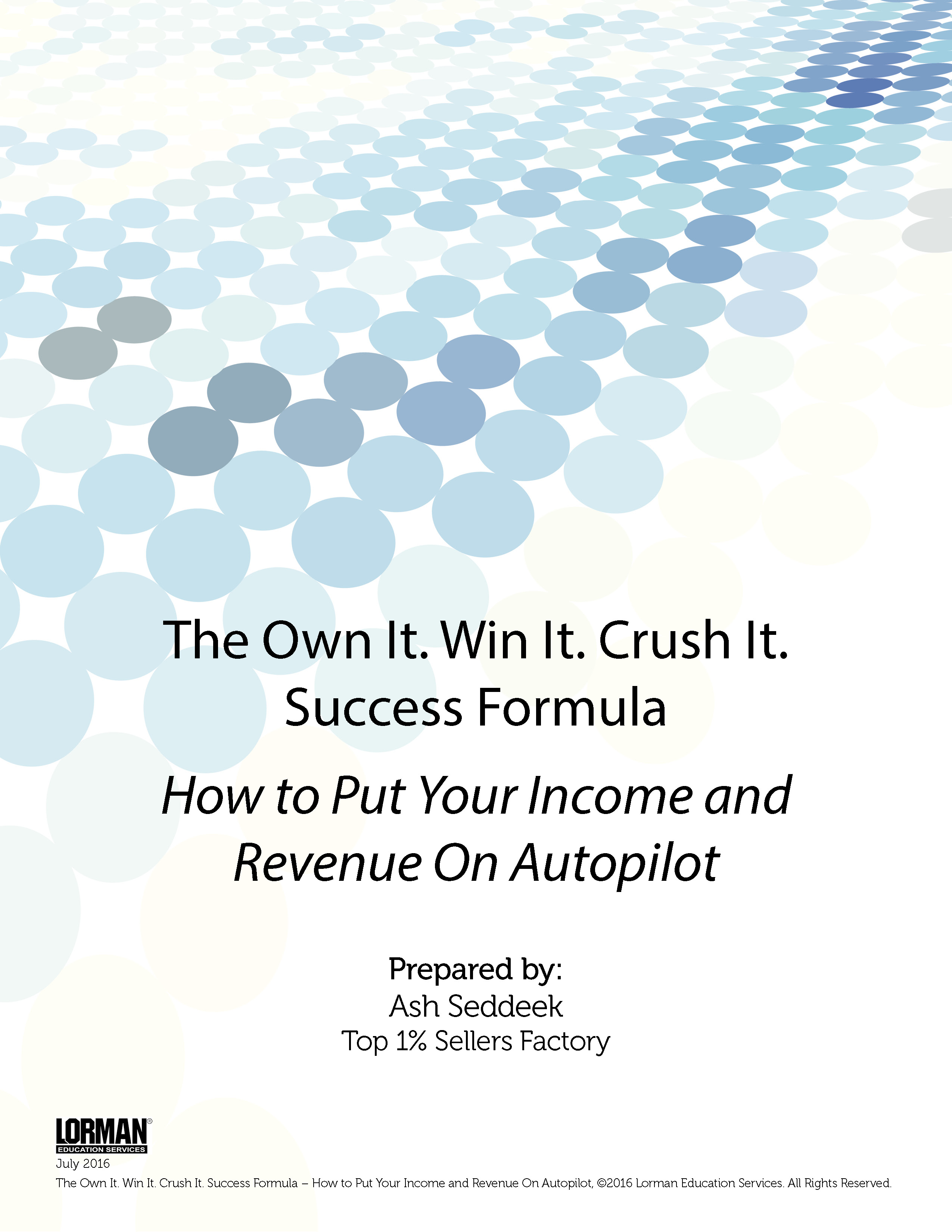The Own It. Win It. Crush It. Success Formula - How to Put Your Income and Revenue On Autopilot