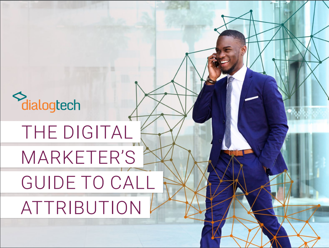 The Digital Marketer’s Guide To Call Attribution 
