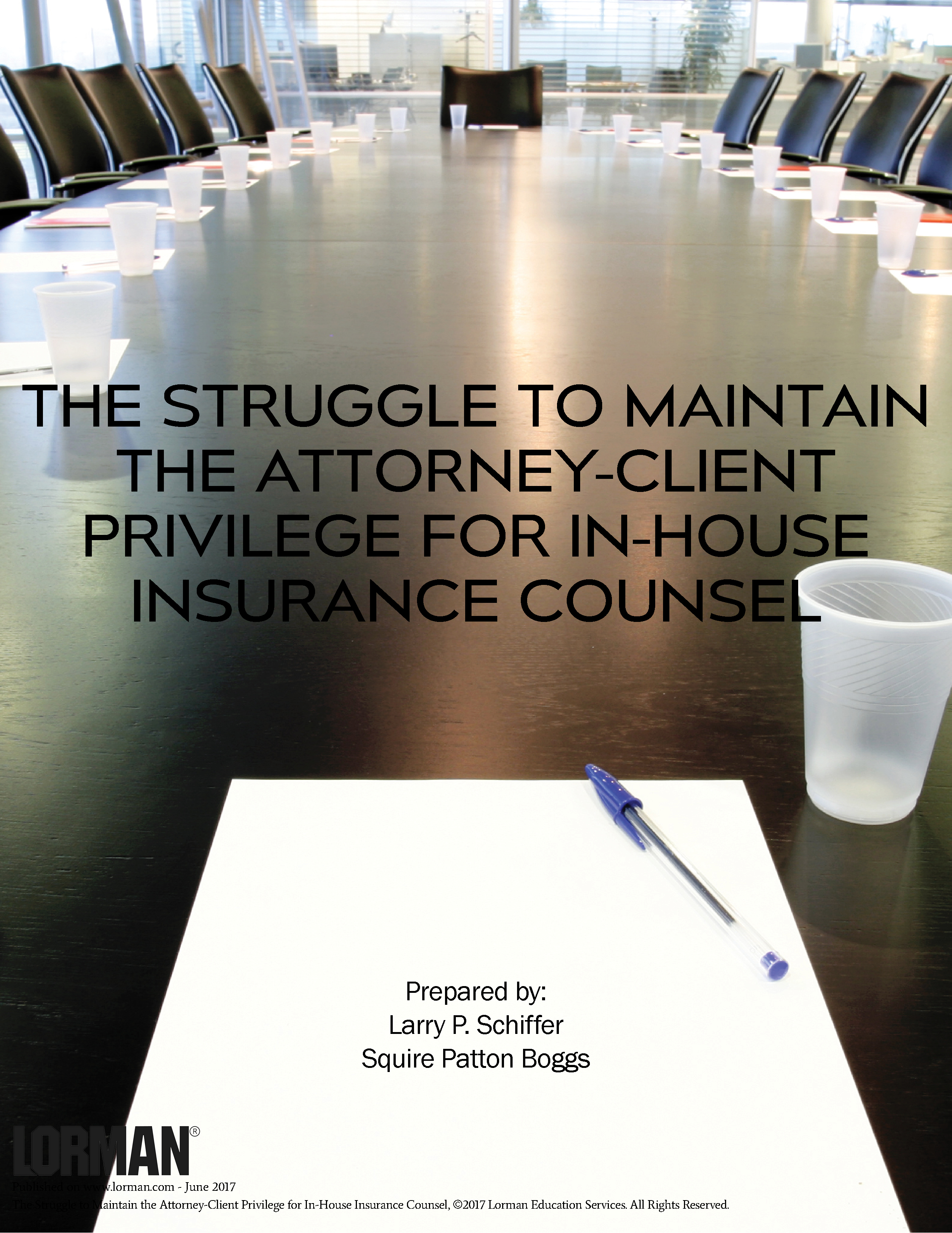 The Struggle to Maintain the Attorney-Client Privilege for In-House Insurance Counsel 