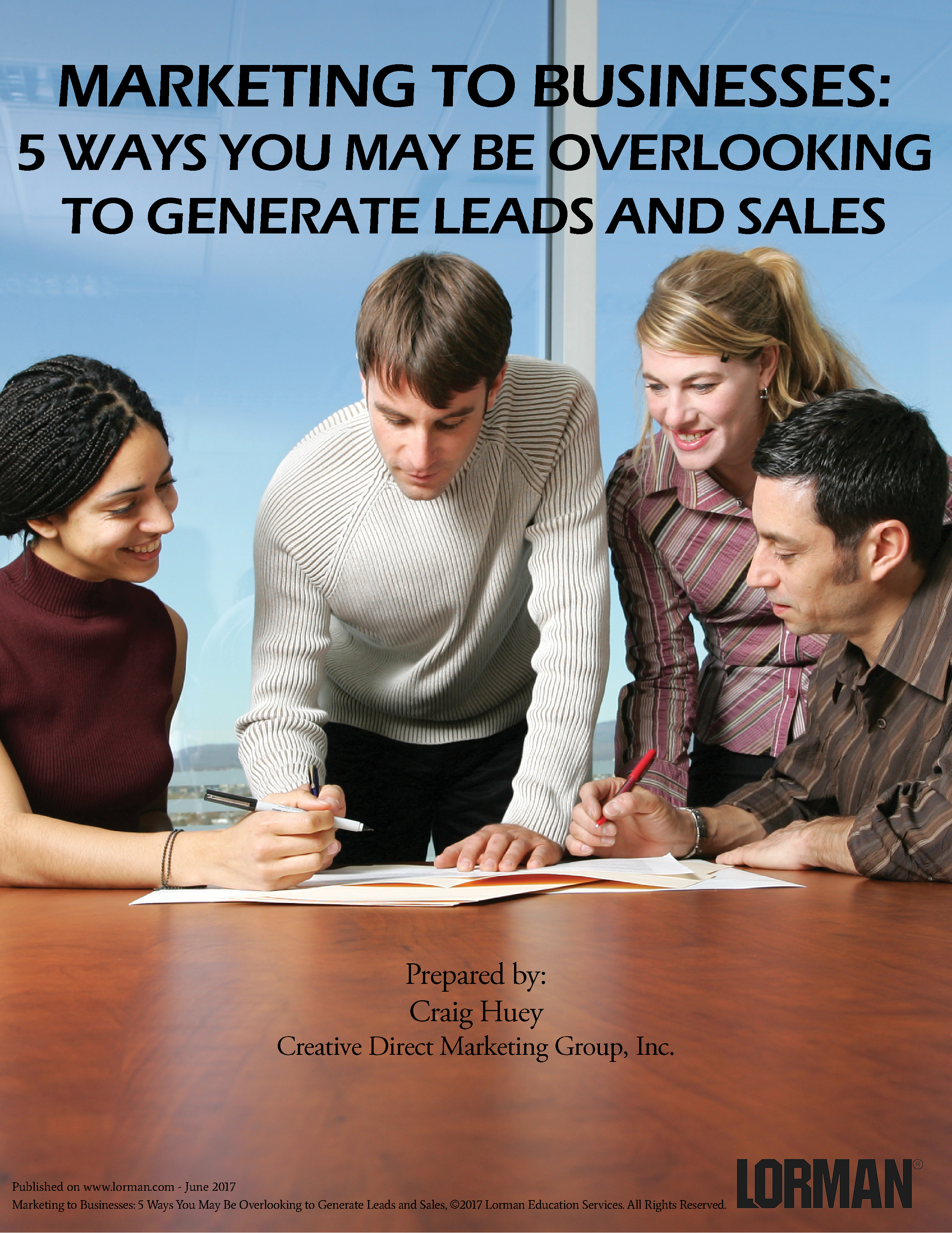 Marketing to Businesses:  5 Ways You May Be Overlooking to Generate Leads and Sales
