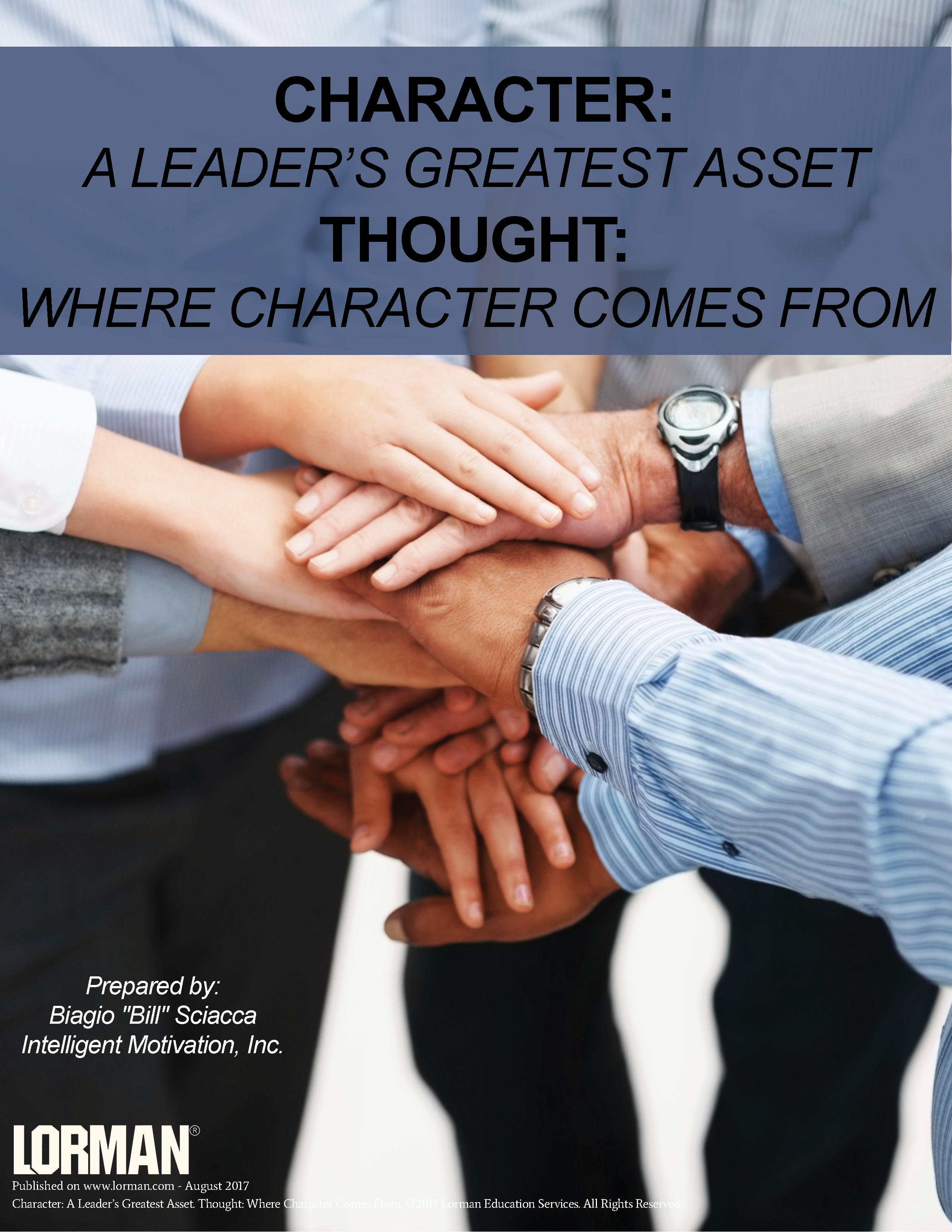 Character: A Leader’s Greatest Asset. Thought: Where Character Comes From