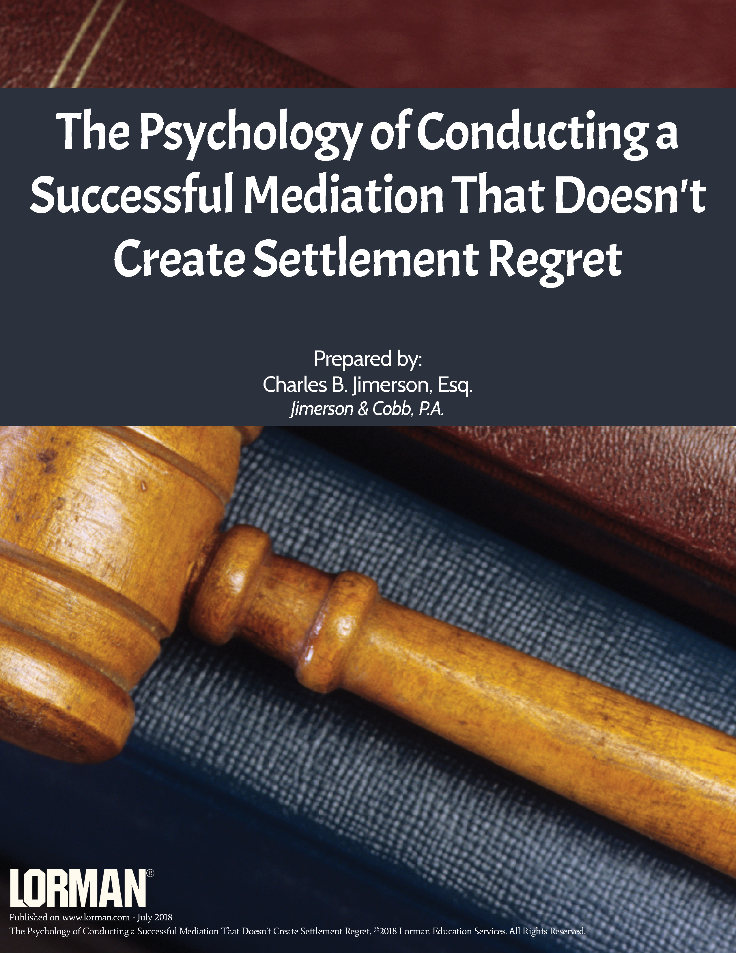 The Psychology of Conducting a Successful Mediation That Doesn't Create Settlement Regret