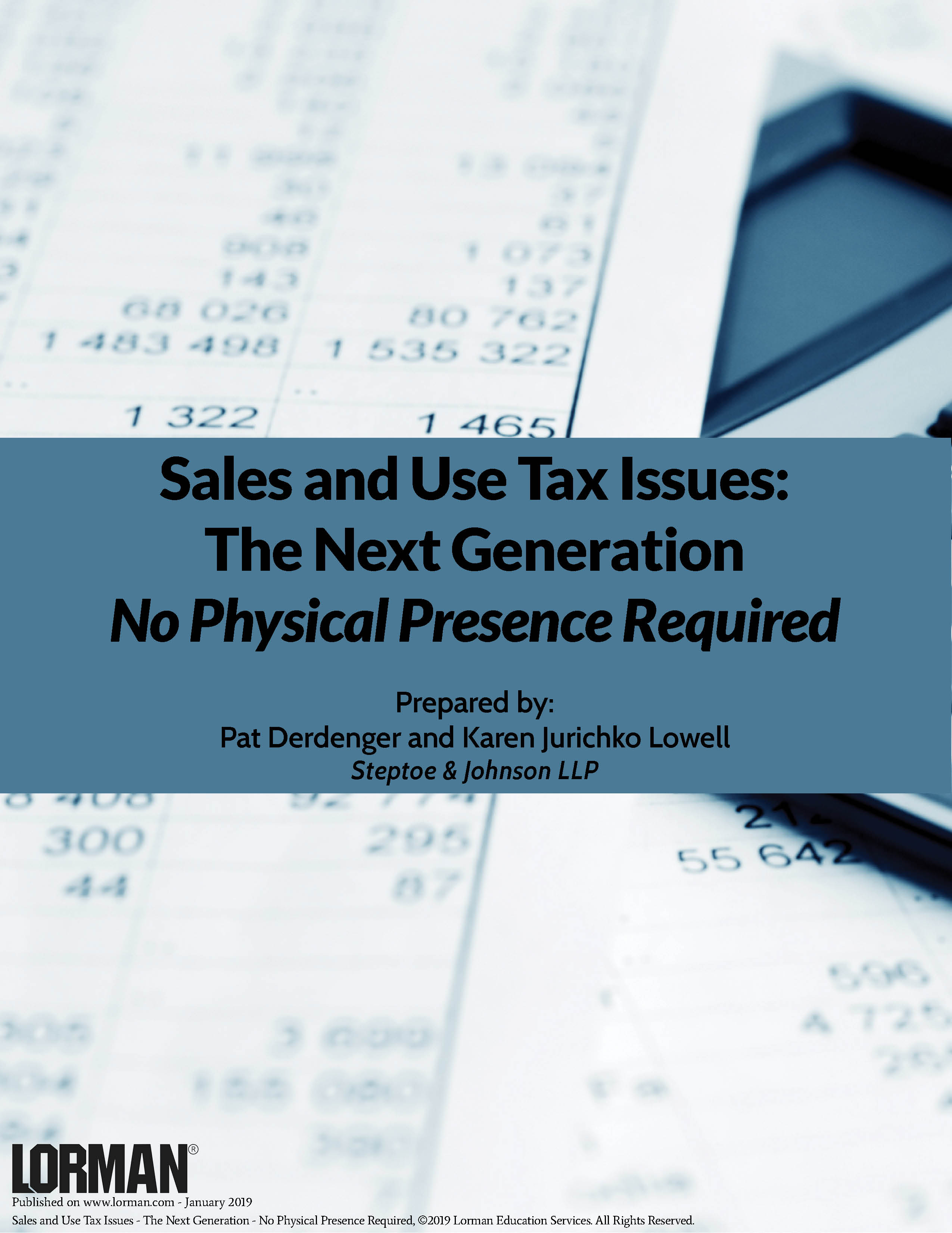 Sales and Use Tax Issues - The Next Generation - No Physical Presence Required
